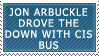 Jon Arbuckle drove the Down With Cis bus