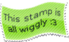 This stamp is all wiggly :3