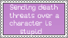 Sending death threats over a character is stupid